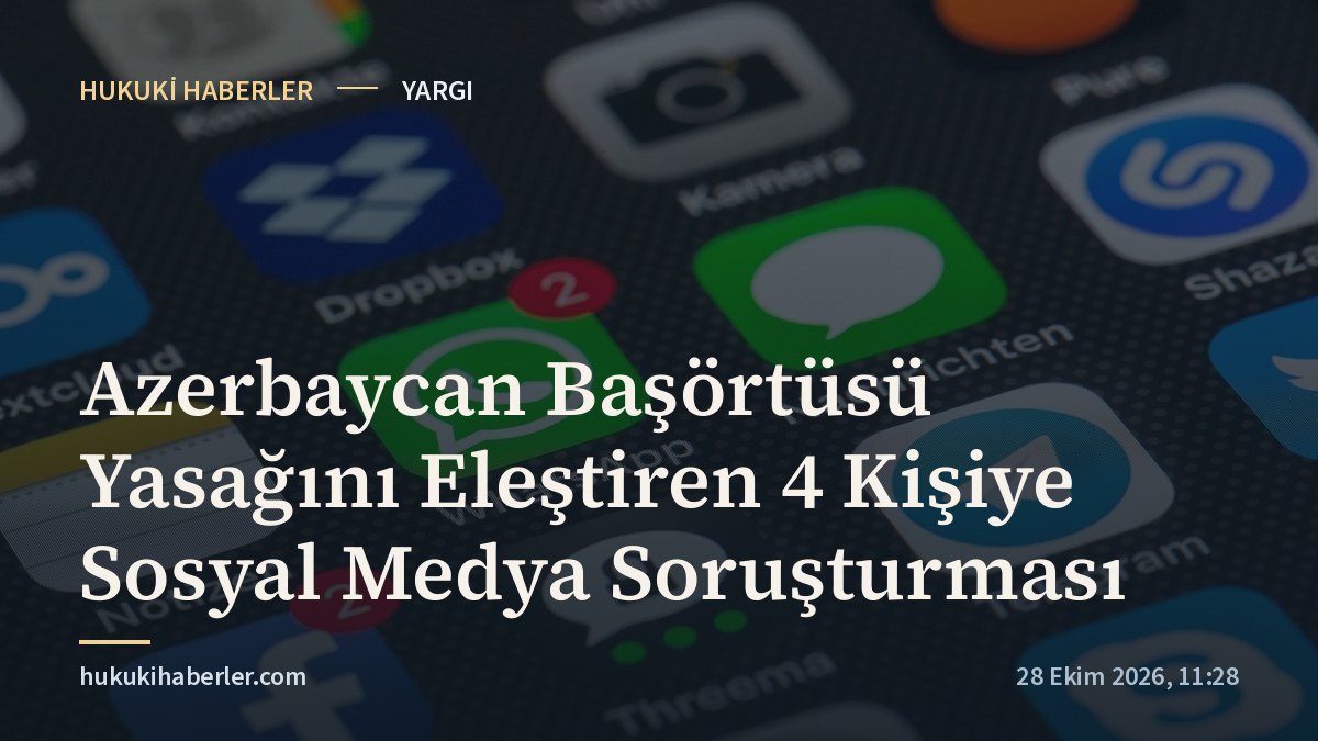 Azerbaycan Başörtüsü Yasağını Eleştiren 4 Kişiye Sosyal Medya Soruşturması