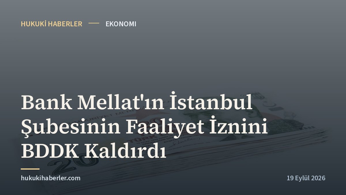 Bank Mellat'ın İstanbul Şubesinin Faaliyet İznini BDDK Kaldırdı