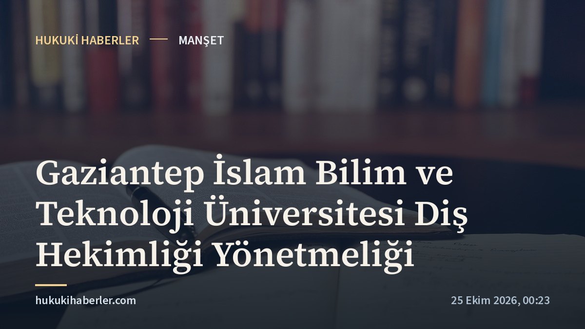 Gaziantep İslam Bilim ve Teknoloji Üniversitesi Diş Hekimliği Yönetmeliği