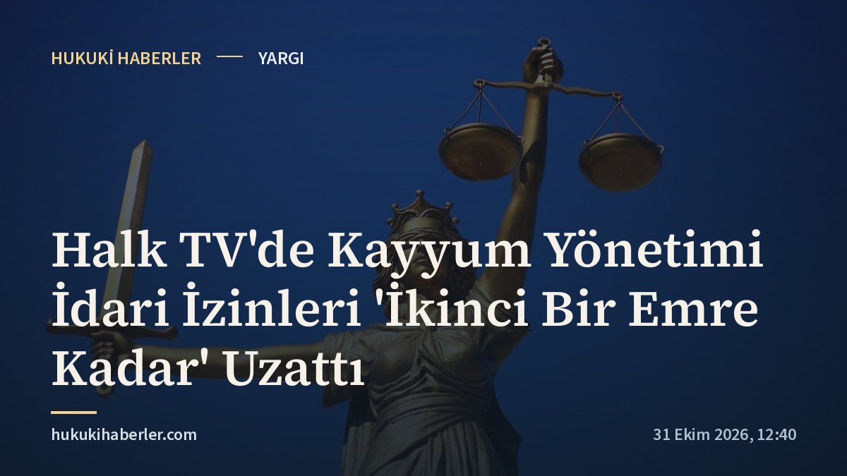 Halk TV'de Kayyum Yönetimi İdari İzinleri 'İkinci Bir Emre Kadar' Uzattı