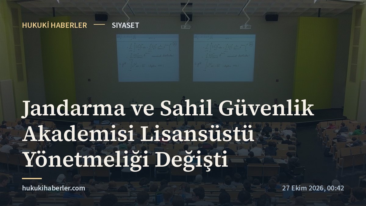 Jandarma ve Sahil Güvenlik Akademisi Lisansüstü Yönetmeliği Değişti