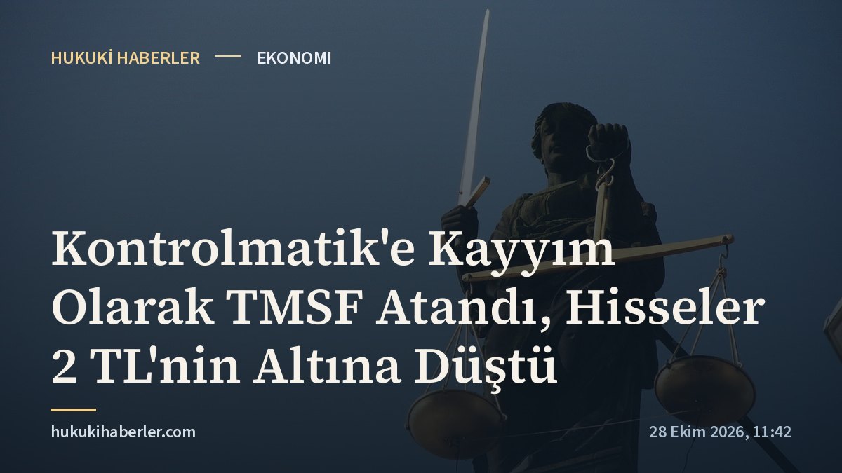 Kontrolmatik'e Kayyım Olarak TMSF Atandı, Hisseler 2 TL'nin Altına Düştü