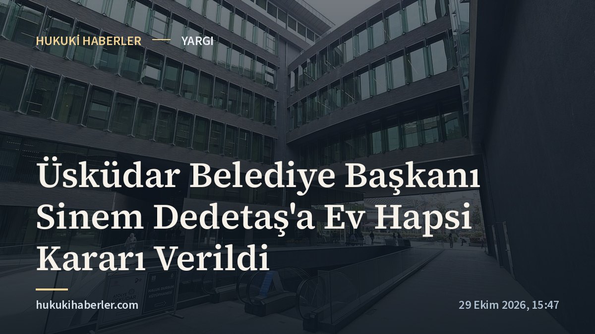 Üsküdar Belediye Başkanı Sinem Dedetaş'a Ev Hapsi Kararı Verildi